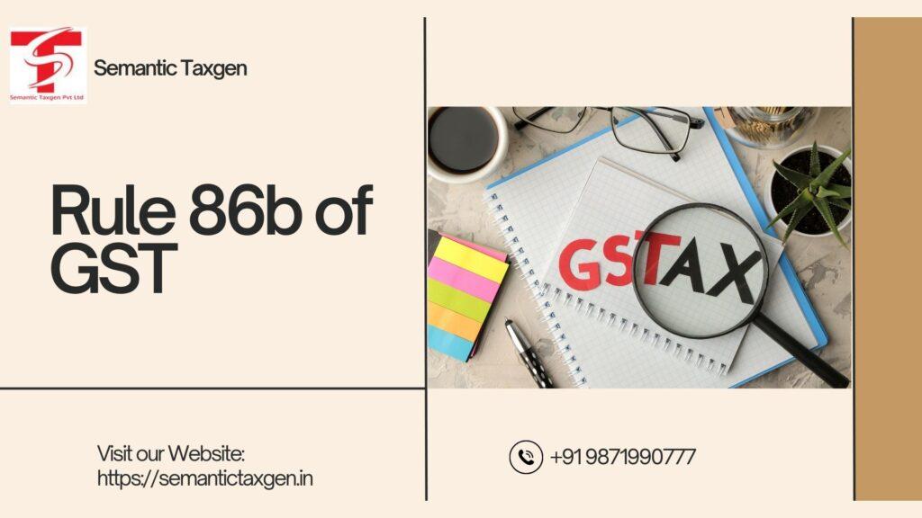 86b gst rule